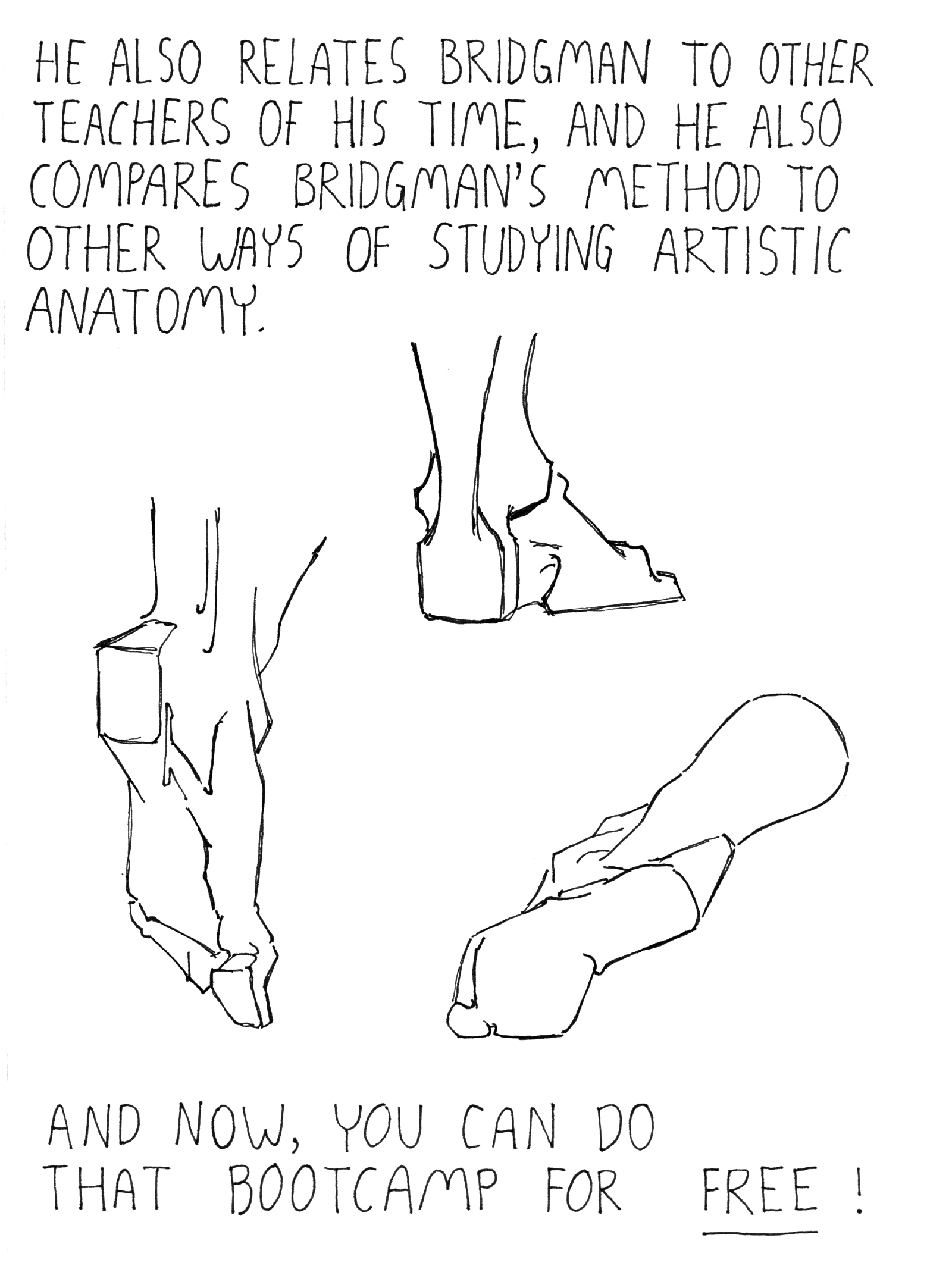 He also relates Bridgman to other teachers of his time, and he also compares Bridgman s method to other ways of studying artistic anatomy. And now you can do that bootcamp for free!
